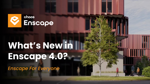 What's New in Enscape 4.0?
