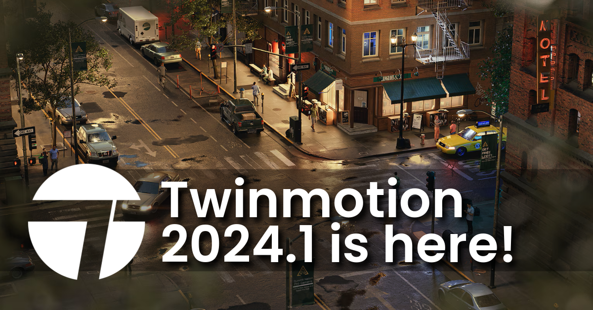 Twinmotion 2024.1 is here!